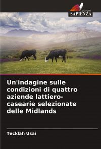 Produktbild: Un'indagine sulle condizioni di quattro aziende lattiero-casearie selezionate delle Midlands