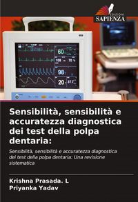 Produktbild: Sensibilit&agrave;, sensibilit&agrave; e accuratezza diagnostica dei test della polpa dentaria: