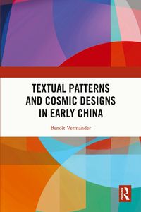 Produktbild: Textual Patterns and Cosmic Designs in Early China