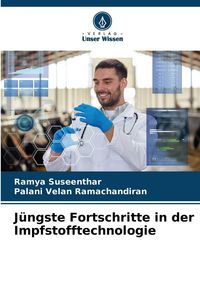 Produktbild: J&uuml;ngste Fortschritte in der Impfstofftechnologie