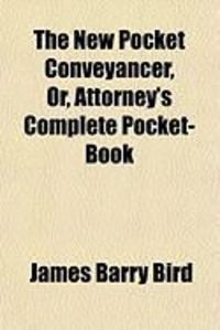 Produktbild: The New Pocket Conveyancer, Or, Attorney's Complete Pocket-Book