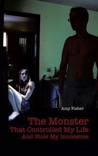 Produktbild: The Monster That Controlled My Life and Stole My Innocence
