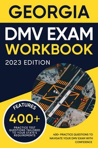 Produktbild: Georgia DMV Exam Workbook: 400+ Practice Questions to Navigate Your DMV Exam With Confidence (DMV practice tests Book)