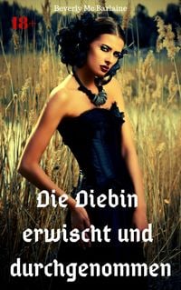 Produktbild: Die Diebin erwischt und durchgenommen