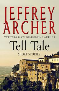 Bild vom Artikel Tell Tale: Short Stories vom Autor Jeffrey Archer