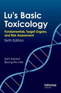 Produktbild: Lu's Basic Toxicology: Fundamentals, Target Organs, and Risk Assessment, Sixth Edition