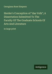 Produktbild: Herder's Conception of "das Volk"; A Dissertation Submitted To The Faculty Of The Graduate Schools Of Arts And Literature
