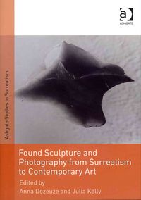 Produktbild: Found Sculpture and Photography from Surrealism to Contemporary Art