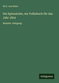 Produktbild: Die Spinnstube, ein Volksbuch f&uuml;r das Jahr 1854