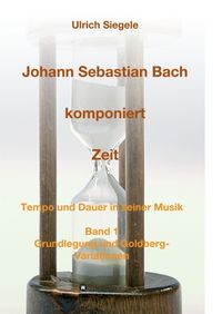 Produktbild: Johann Sebastian Bach komponiert Zeit