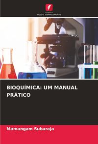 Produktbild: Bioqu&iacute;mica: Um Manual Pr&aacute;tico