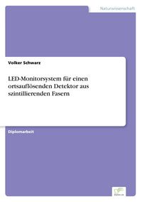 Produktbild: LED-Monitorsystem f&uuml;r einen ortsaufl&ouml;senden Detektor aus szintillierenden Fasern