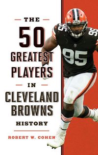 Produktbild: The 50 Greatest Players in Cleveland Browns History
