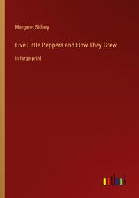 Produktbild: Five Little Peppers and How They Grew