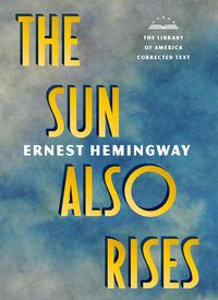 Bild vom Artikel The Sun Also Rises: The Library of America Corrected Text vom Autor Ernest Hemingway