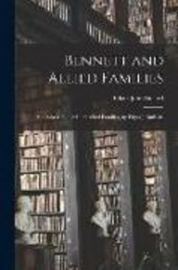 Produktbild: Bennett and Allied Families; Addenda to Bullard and Allied Families, by Edgar J. Bullard.