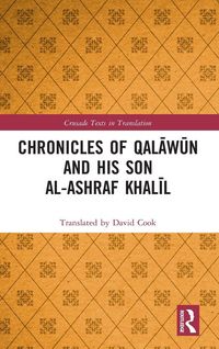 Produktbild: Chronicles of Qal&iquest;w&iquest;n and his son al-Ashraf Khal&iquest;l