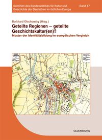 Produktbild: Regionen des &ouml;stlichen Europas im 20. Jahrhundert / Geteilte Regionen &ndash; geteilte Geschichtskulturen?