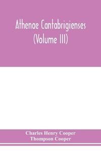 Produktbild: Athenae cantabrigienses (Volume III)