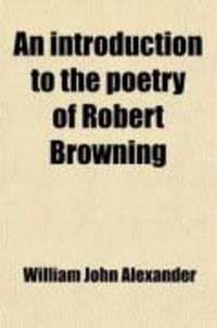 Produktbild: An Introduction to the Poetry of Robert Browning