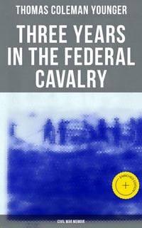 Produktbild: Three Years in the Federal Cavalry (Civil War Memoir)