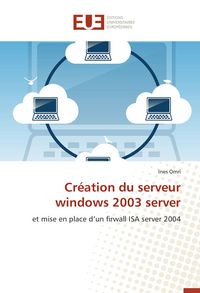Produktbild: Cr&eacute;ation du serveur windows 2003 server