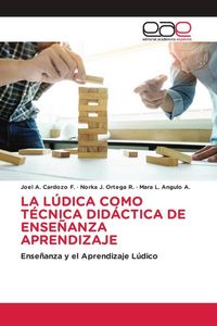Produktbild: LA L&Uacute;DICA COMO T&Eacute;CNICA DID&Aacute;CTICA DE ENSE&Ntilde;ANZA APRENDIZAJE