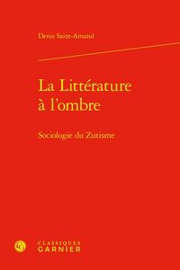Produktbild: La Litterature a l'Ombre : Sociologie du Zutisme
