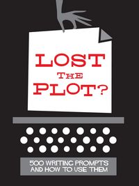 Produktbild: Lost the Plot? 500 Writing Prompts and How To Use Them