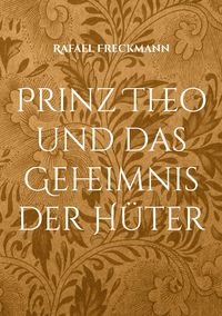 Produktbild: Prinz Theo und das Geheimnis der H&uuml;ter