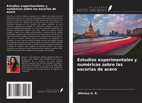 Produktbild: Estudios experimentales y num&eacute;ricos sobre las escorias de acero