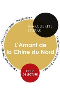 Produktbild: Fiche de lecture L'Amant de la Chine du Nord de Marguerite Duras (&Eacute;tude int&eacute;grale)