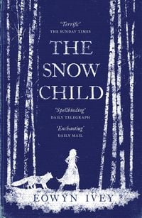 Bild vom Artikel The Snow Child vom Autor Eowyn Ivey