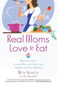Produktbild: Real Moms Love to Eat