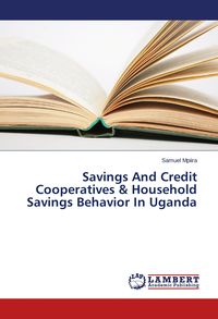 Produktbild: Savings And Credit Cooperatives & Household Savings Behavior In Uganda