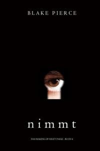 Produktbild: Nimmt (Das Making of Riley Paige - Buch 4)