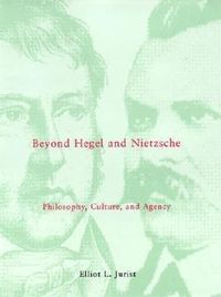 Produktbild: Beyond Hegel and Nietzsche: Philosophy, Culture, and Agency