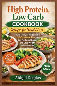 Produktbild: High Protein, Low Carb Cookbook Recipes for Weight Loss