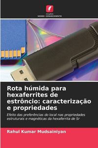 Produktbild: Rota h&uacute;mida para hexaferrites de estr&ocirc;ncio: caracteriza&ccedil;&atilde;o e propriedades