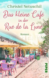 Bild vom Artikel Das kleine Café in der Rue de la Lune vom Autor Christel Netuschil