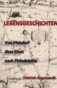 Produktbild: Lebensgeschichten / Von Pfalzdorf &uuml;ber Elten nach Philadelphia