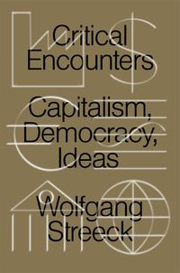 Bild vom Artikel Critical Encounters vom Autor Wolfgang Streeck
