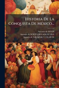 Produktbild: Historia De La Conquista De M&Atilde;(c)xico...