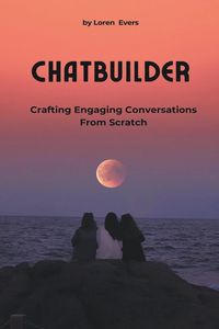 Produktbild: ChatBuilder - Crafting Engaging Conversations from Scratch