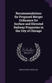 Produktbild: Recommendations for Proposed Merger Ordinance for Surface and Elevated Railway Properties in the City of Chicago