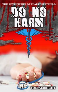 Produktbild: Do No Harm (The Adventures of Clark Westfield, #1)