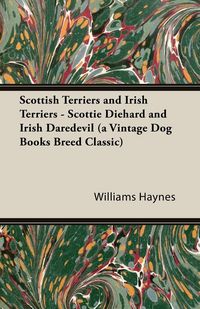 Produktbild: Scottish Terriers and Irish Terriers - Scottie Diehard and Irish Daredevil (a Vintage Dog Books Breed Classic)