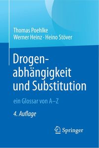 Produktbild: Drogenabh&auml;ngigkeit und Substitution - ein Glossar von A-Z