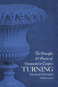 Produktbild: Holtzapffel, J: Principles & Practice of Ornamental or Compl