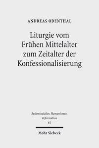 Produktbild: Liturgie vom Fr&uuml;hen Mittelalter zum Zeitalter der Konfessionalisierung